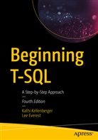 Lee Everest, Kath Kellenberger, Kathi Kellenberger - Beginning T-SQL