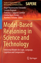 Cristina Barés-Gómez, Matthieu Fontaine, Franci J Salguero-Lamillar et al, Lorenz Magnani, Lorenzo Magnani, Ángel Nepomuceno-Fernández... - Model-Based Reasoning in Science and Technology