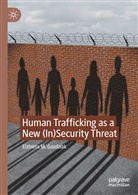 El¿bieta M. Go¿dziak, Elzbieta M Gozdziak, Elzbieta M. Gozdziak - Human Trafficking as a New (In)Security Threat