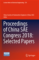 China Society of Automotive (china Sae), China Society of Automotive Engineers (China SAE), Chin Society of Automotive Engineers, China Society of Automotive Engineers, Society of Automotive Engineers of China (SAE) - Proceedings of China SAE Congress 2018: Selected Papers