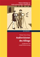 Michae Simon, Michael Simon - Audiovisionen des Alltags