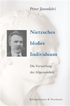 Péter Jánosfalvi - Nietzsches bloßes Individuum