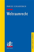 Marcus Schladebach - Weltraumrecht