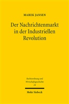 Marek Jansen - Der Nachrichtenmarkt in der Industriellen Revolution