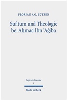 Florian A G Lützen, Florian A. G. Lützen, Florian A.G. Lützen - Sufitum und Theologie bei Ahmad Ibn A iba