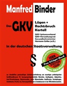 Manfred Binder - Das GKV Lügen und Rechtsbruch Kartell in der deutschen Staatsverwaltung