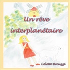 Colette Becuzzi - Un rêve interplanétaire