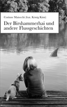 Corinne Maiocchi - Der Birshammerhai und andere Flussgeschichten