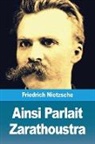 Friedrich Nietzsche - Ainsi Parlait Zarathoustra