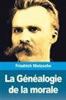 Friedrich Nietzsche - La Généalogie de la morale