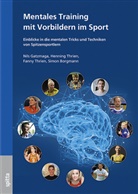 Simon Borgmann, Nil Gatzmaga, Nils Gatzmaga, Fanny Thrien, Fanny u a Thrien, Hennin Thrien... - Mentales Training mit Vorbildern im Sport