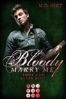 M D Hirt, M. D. Hirt - Bloody Marry Me 6: Ende gut, alles Blut