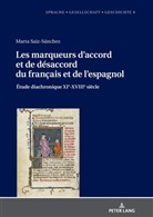 Marta Saiz-Sánchez, Margarita Natalia Borreguero Zuloaga - Les marqueurs d'accord et de désaccord du français et de l'espagnol: Étude diachronique XIe-XVIIIe siècle