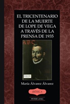 María Álvarez Álvarez, A. Robert Lauer, A Robert Lauer - El tricentenario de la muerte de Lope de Vega a través de la prensa de 1935