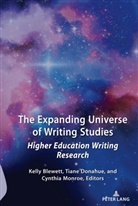 Kell Blewett, Kelly Blewett, Tian Donahue, Tiane Donahue, Cynthi Monroe, Cynthia Monroe... - The Expanding Universe of Writing Studies