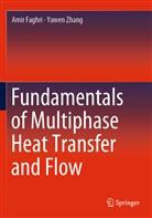 Ami Faghri, Amir Faghri, Yuwen Zhang - Fundamentals of Multiphase Heat Transfer and Flow