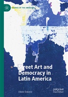 Olivier Dabène - Street Art and Democracy in Latin America
