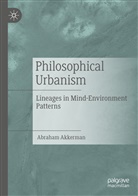 Abraham Akkerman - Philosophical Urbanism