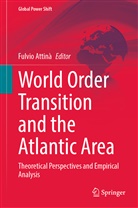 Fulvi Attina, Fulvi Attinà, Fulvio Attinà - World Order Transition and the Atlantic Area