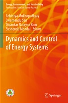 Dipankar Narayan Basu, Sirshendu Mondal, Achintya Mukhopadhyay, Dipankar Narayan Basu et al, Swarnend Sen, Swarnendu Sen - Dynamics and Control of Energy Systems