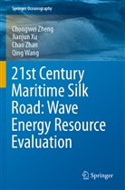 Qing Wang, Jianju Xu, Jianjun Xu, Jian-Jun Xu, Chao Zhan, Chao et al Zhan... - 21st Century Maritime Silk Road: Wave Energy Resource Evaluation
