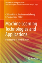 Brahmananda Reddy, A Brahmananda Reddy, C. Kiran Mai, K. Srujan Raju, A. Brahmananda Reddy, K Srujan Raju - Machine Learning Technologies and Applications
