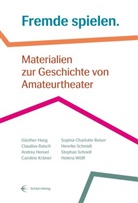 Claudiu Baisch, Claudius Baisch, Günthe Heeg, Günther Heeg, Andrea Hensel, Andrea u a Hensel... - Fremde spielen.