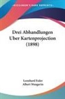 Leonhard Euler, Albert Wangerin - Drei Abhandlungen Uber Kartenprojection (1898)
