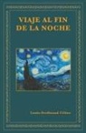 Louis-Ferdinand Céline - Viaje al fin de la noche