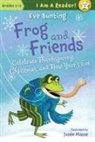 Eve Bunting, Jos Masse, Josée Masse - Frog and Friends Celebrate Thanksgiving, Christmas, and New Year's Eve