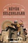 Mustafa Alican, Mehmet Ersan - Büyük Selcuklular - Selcuklulari Yeniden Kesfetmek