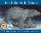Madeleine Dunphy, Alan James Robinson - Here Is the Arctic Winter