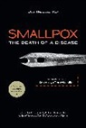 D A Henderson, D. A. Henderson, D. A. M. D. Henderson, D.a. Henderson, Henderson D.A., Preston Richard - Smallpox: The Death of a Disease