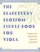 Cassia Harvey, Myanna Harvey - The Blackberry Blossom Fiddle Book for Viola