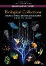 Board On Life Sciences, Committee on Biological Collections Their Past Present and Future Contributions and Options for Sustaining Them, Division On Earth And Life Studies, National Academies Of Sciences Engineeri, National Academies of Sciences Engineering and Medicine - Biological Collections