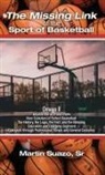 Martin Suazo, Sr. Martin Suazo - The Missing Link of the Sport of Basketball