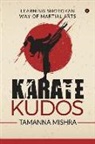 Tamanna Mishra - Karate Kudos: Learning Shotokan Way of Martial Arts