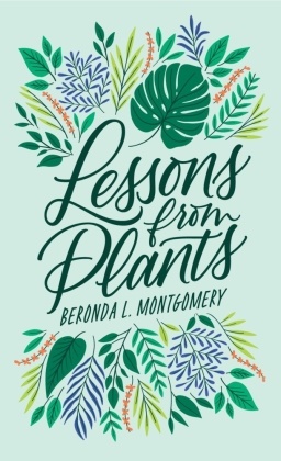 Beronda L Montgomery, Beronda L. Montgomery - Lessons From Plants