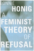 Bonnie Honig, Honig Bonnie - Feminist Theory of Refusal