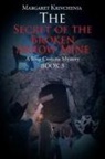 Margaret Krivchenia - The Secret of the Broken Arrow Mine