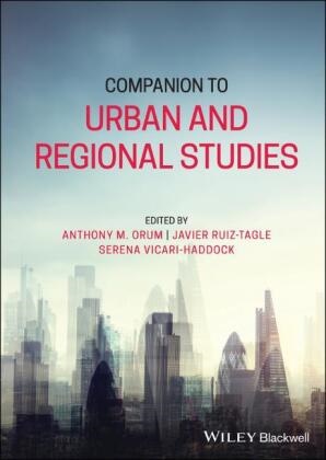 AM Orum, Anthony M Orum, Anthony M. Orum, Anthony M. (University of Illinois Chicago) Orum, Anthony M. Ruiz-Tagle Orum, Javier Ruiz-Tagle... - Companion to Urban and Regional Studies