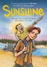 Jarrett J Krosoczka, Jarrett J. Krosoczka, Jarrett J Krosoczka, Jarrett J. Krosoczka - Sunshine: A Graphic Novel