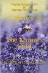 Daniel Andrews, Mona Illingworth - Honey The Nature's Gold Recipes for Health