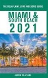 Andrew Delaplaine - Miami & South Beach - The Delaplaine 2021 Long Weekend Guide