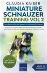 Claudia Kaiser - Miniature Schnauzer Training Vol 2 - Dog Training for Your Grown-up Miniature Schnauzer