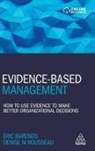 Eric Barends, Denise M Rousseau, Denise M. Rousseau, Rousseau Denise M. - Evidence-Based Management