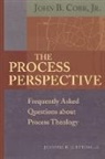 John B. Cobb, John B. Jr. Cobb, Jeanyne B. Slettom - The Process Perspective