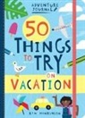 Kim Hankinson - Adventure Journal: 50 Things to Try on Vacation