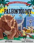 Jeff Bond, Jeff Paprocki Bond, Greg Paprocki - Little Leonardo''s Fascinating World of Paleontology