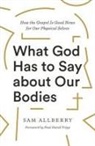 Sam Allberry - What God Has to Say about Our Bodies